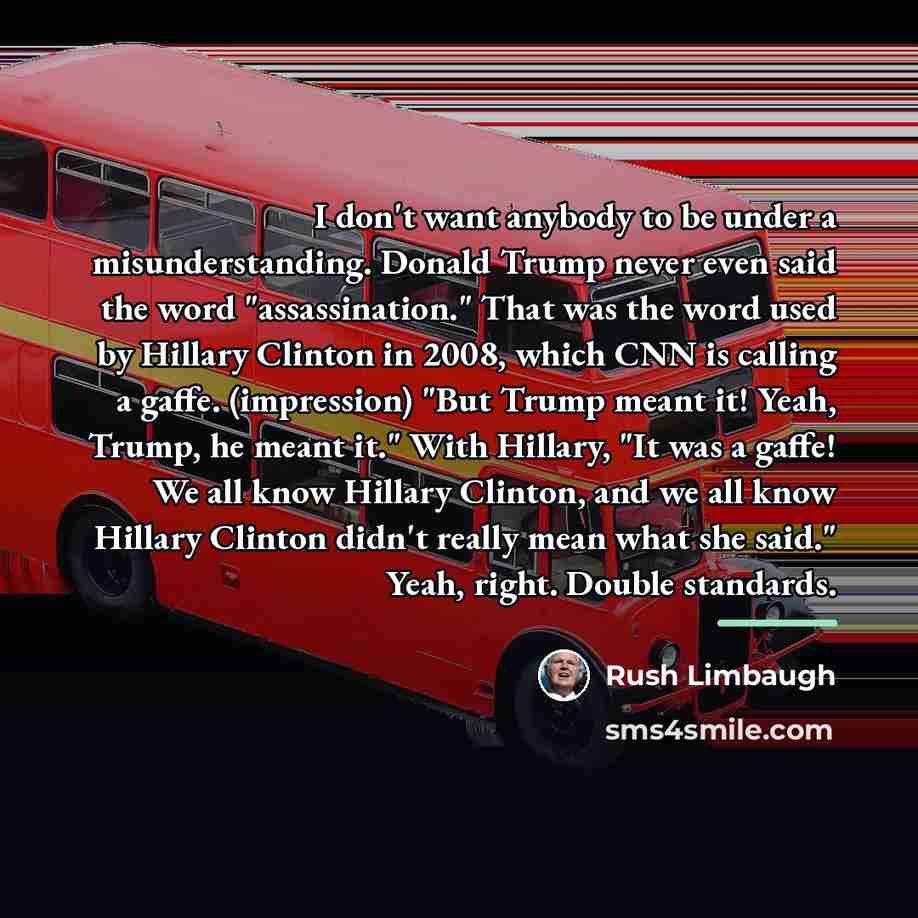 “I don't want anybody to be under a misunderstanding. Donald…” quote by Rush Limbaugh