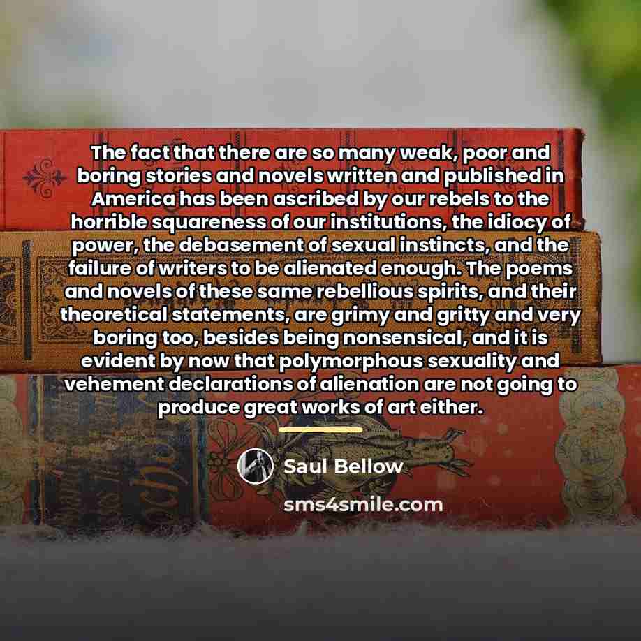 “The fact that there are so many weak, poor and…” quote by Saul Bellow