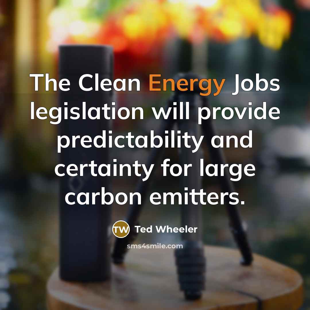 “The Clean Energy Jobs legislation will provide predictability and certainty…” quote by Ted Wheeler