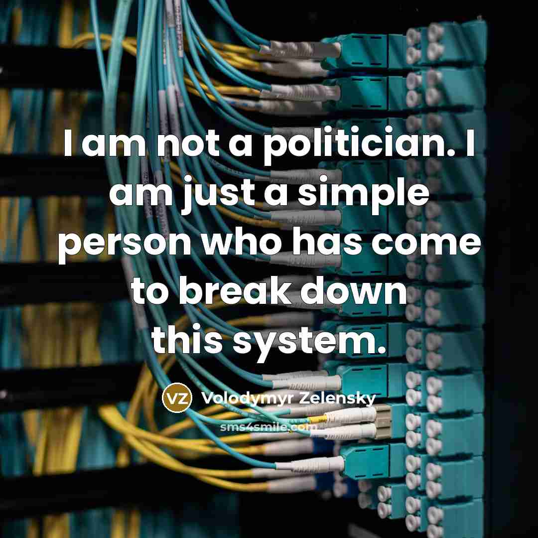 “I am not a politician. I am just a simple…” quote by Volodymyr Zelensky