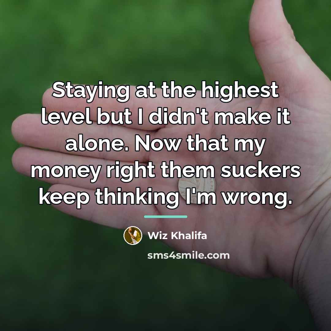 “Staying at the highest level but I didn't make it…” quote by Wiz Khalifa