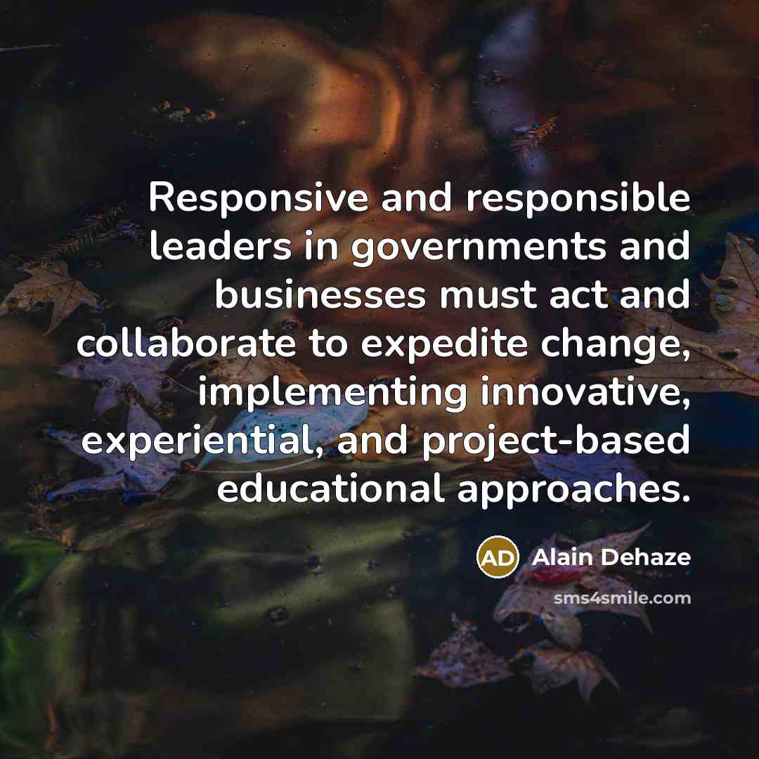 “Responsive and responsible leaders in governments and businesses must act…” quote by Alain Dehaze