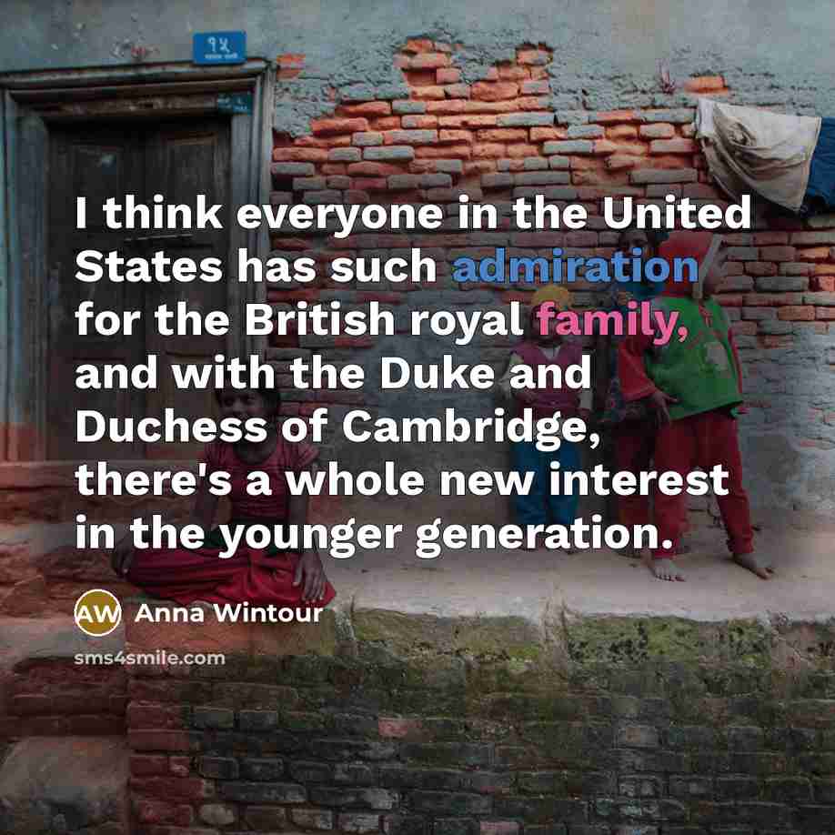 “I think everyone in the United States has such admiration…” quote by Anna Wintour