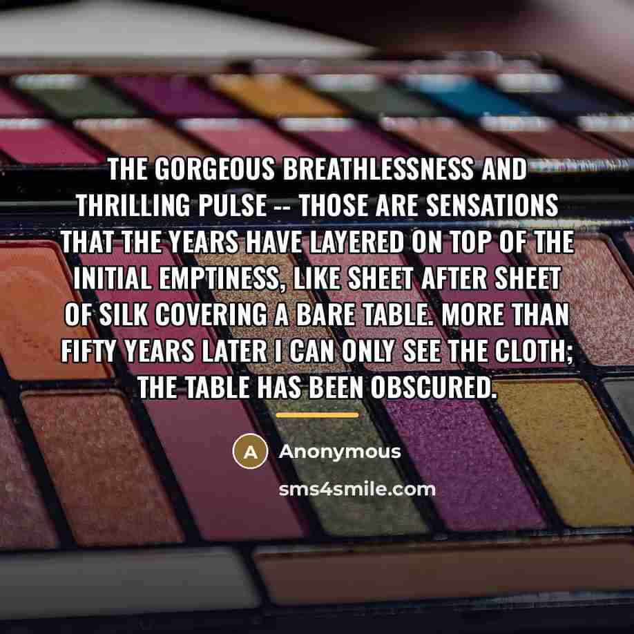 “The gorgeous breathlessness and thrilling pulse -- those are sensations…” quote by Anonymous