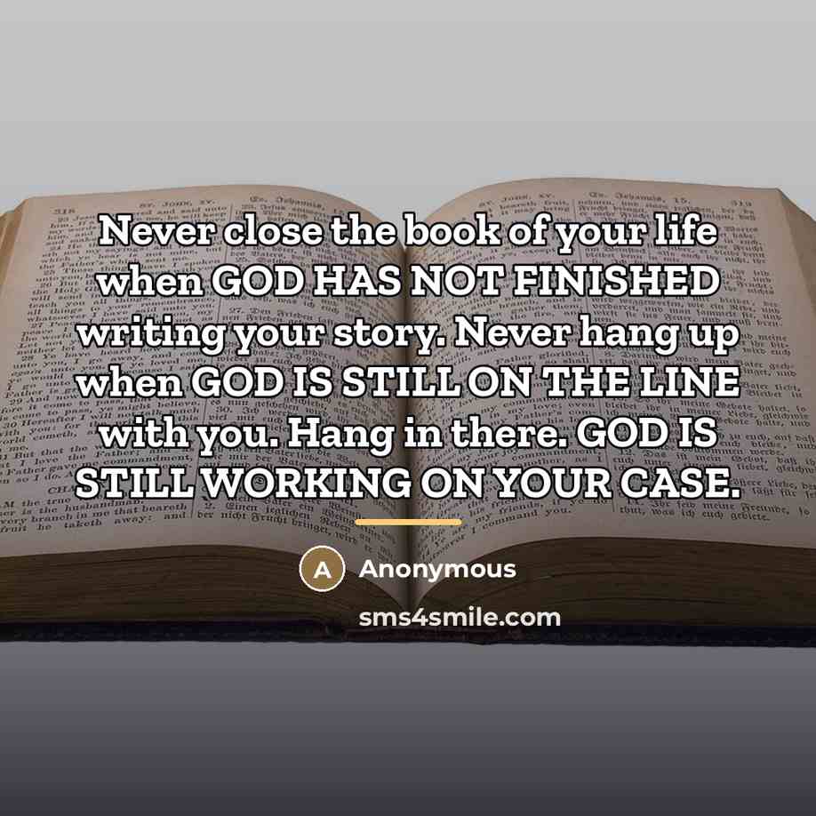 “Never close the book of your life when GOD HAS…” quote by Anonymous