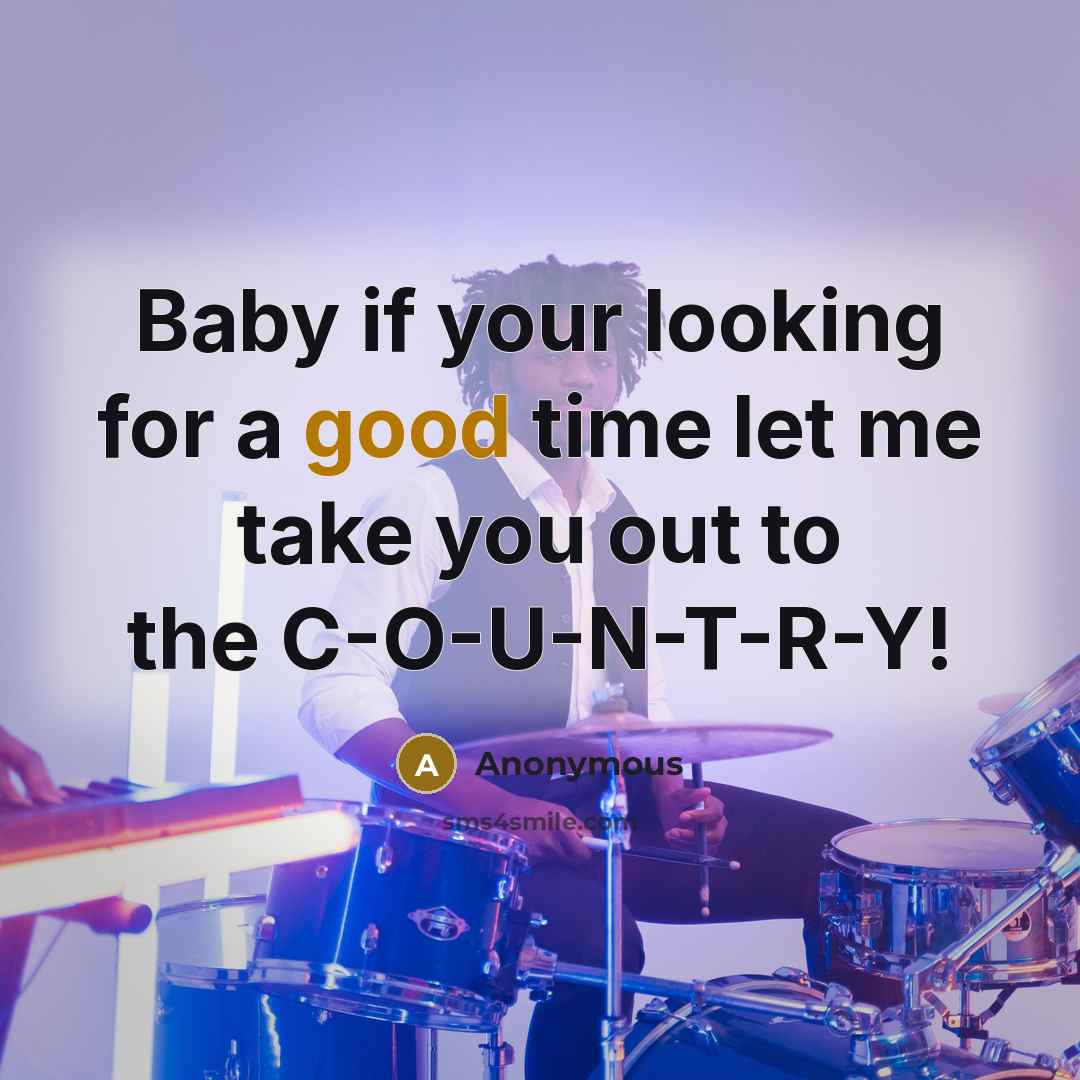 “Baby if your looking for a good time let me…” quote by Anonymous