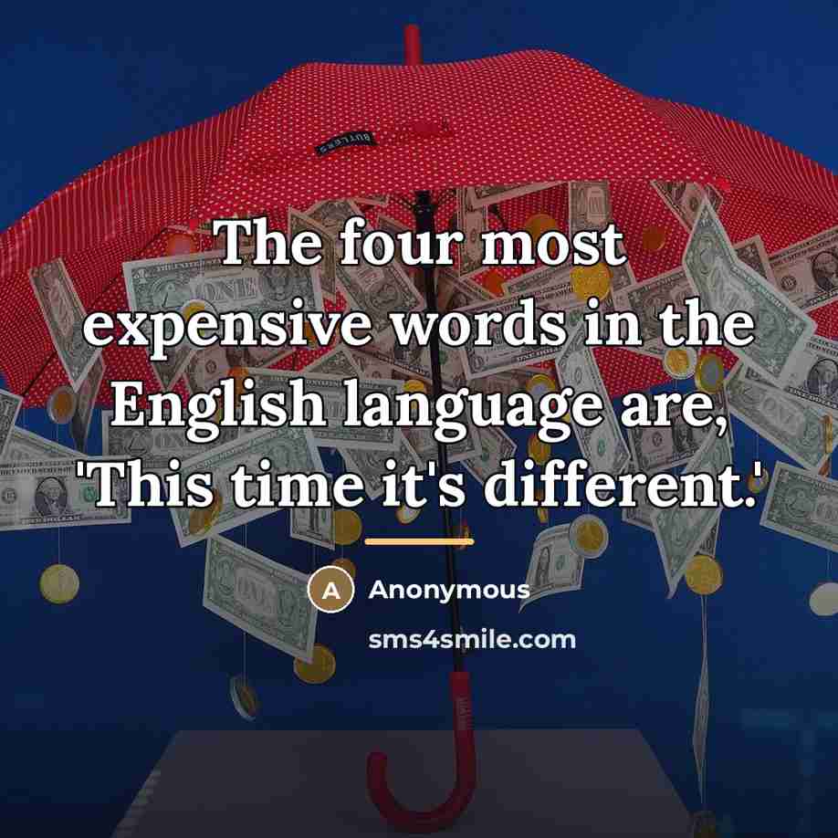 “The four most expensive words in the English language are,…” quote by Anonymous