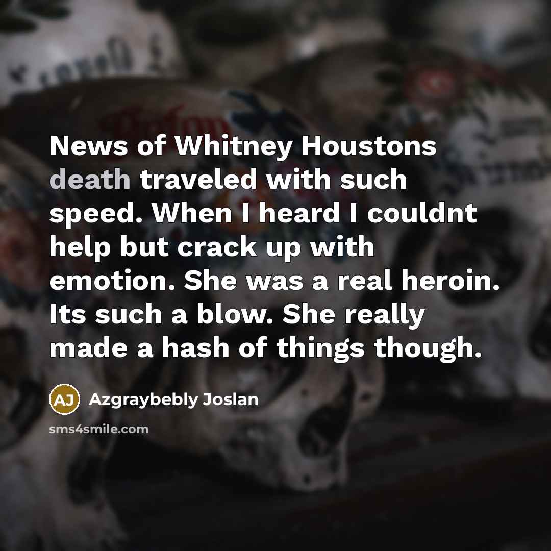 “News of Whitney Houstons death traveled with such speed. When…” quote by Azgraybebly Joslan