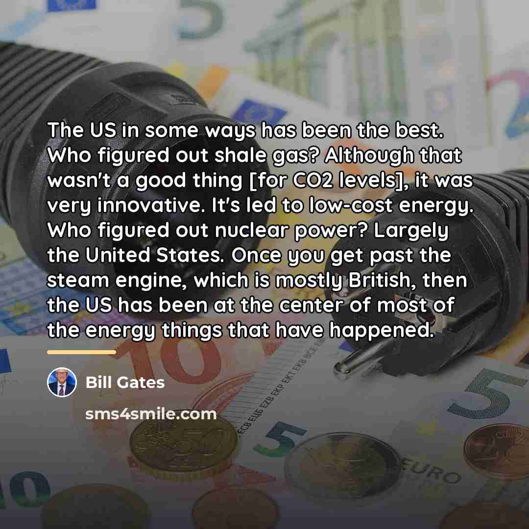 “The US in some ways has been the best. Who…” quote by Bill Gates