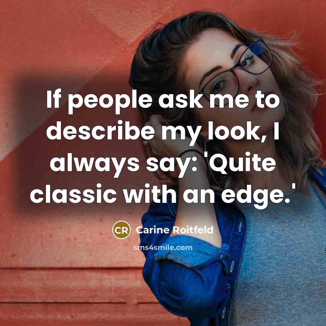 “If people ask me to describe my look, I always…” quote by Carine Roitfeld