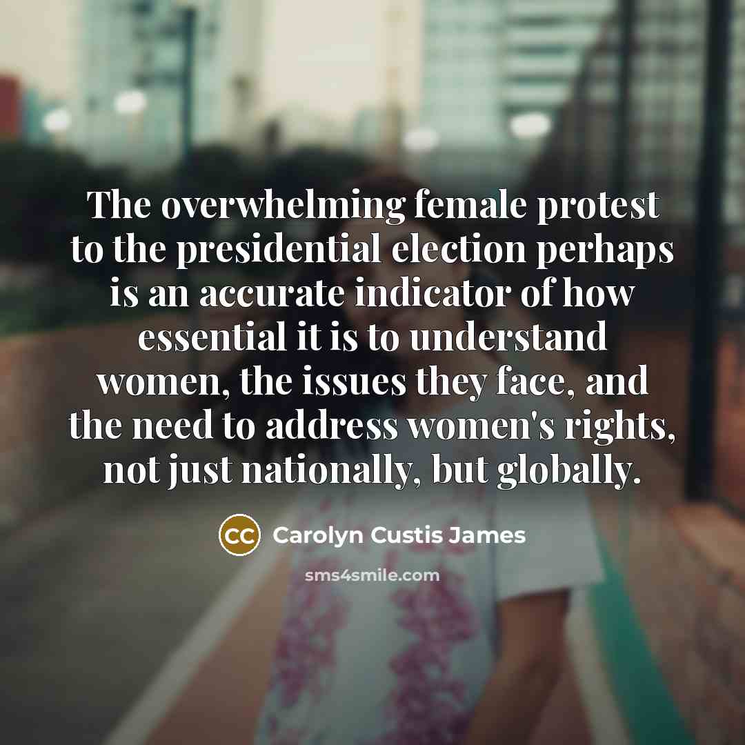 “The overwhelming female protest to the presidential election perhaps is…” quote by Carolyn Custis James