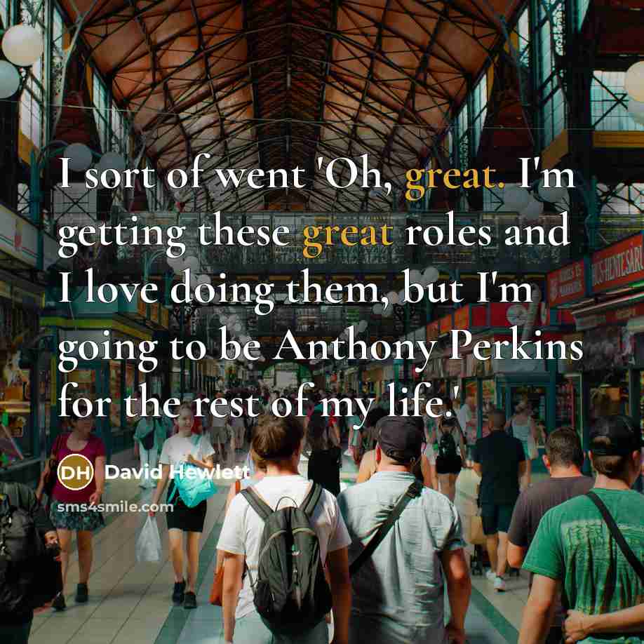 “I sort of went 'Oh, great. I'm getting these great…” quote by David Hewlett