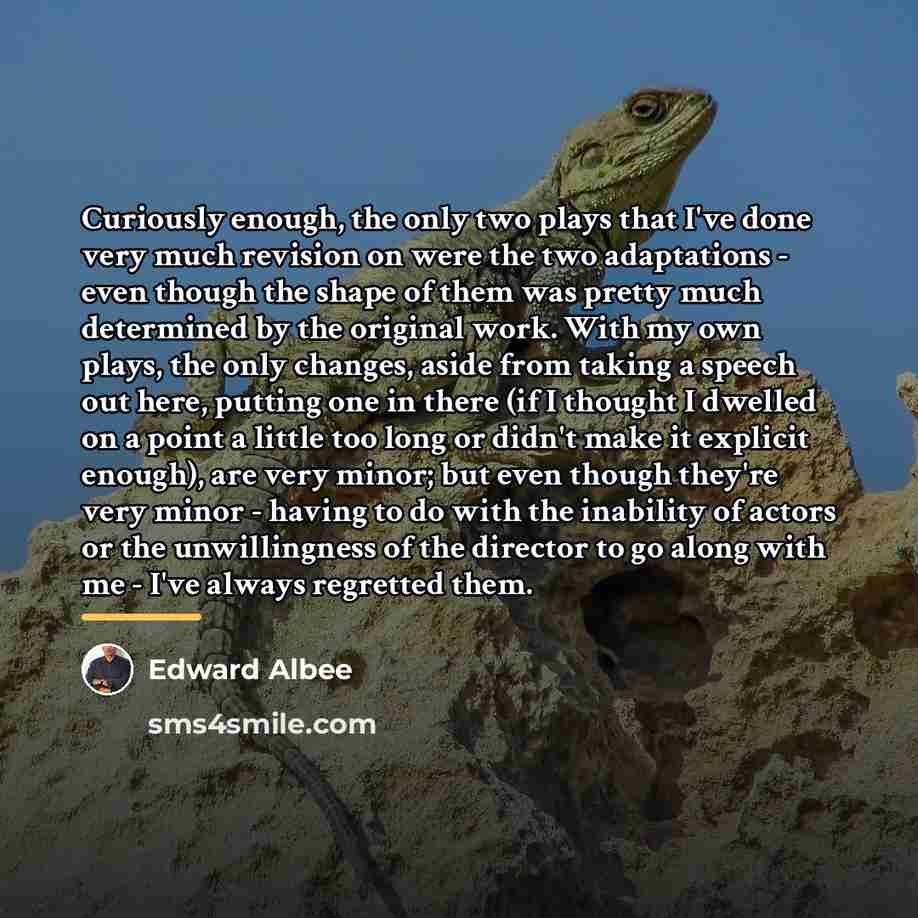“Curiously enough, the only two plays that I've done very…” quote by Edward Albee
