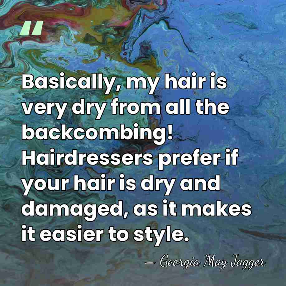Basically, my hair is very dry from all the backcombing! Hairdressers prefer&hellip; - Georgia May Jagger