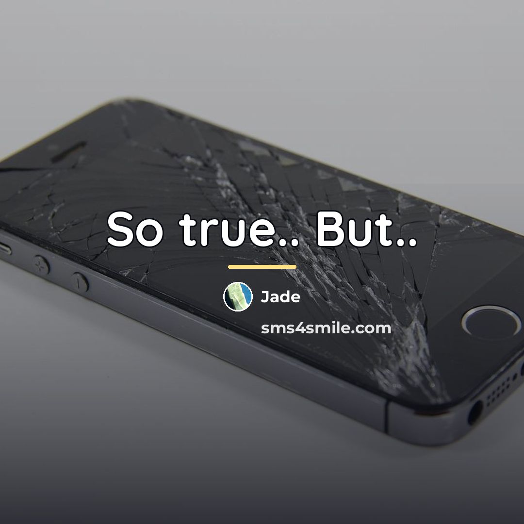 “So true.. But..…” quote by Jade