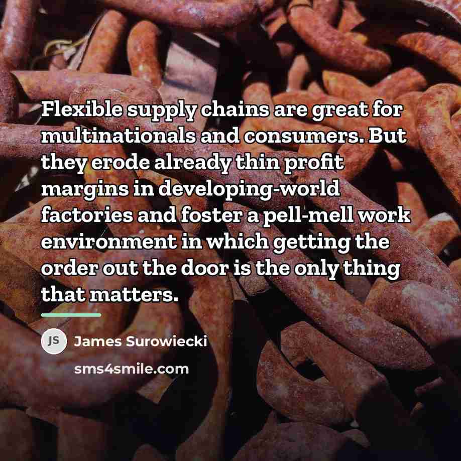 “Flexible supply chains are great for multinationals and consumers. But…” quote by James Surowiecki