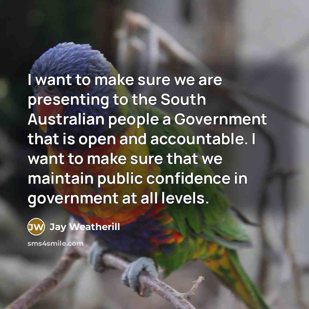 “I want to make sure we are presenting to the…” quote by Jay Weatherill