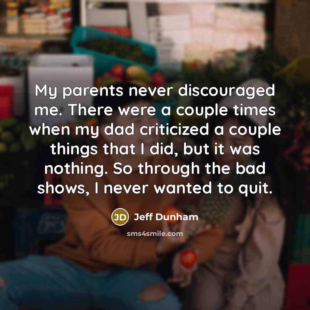 “My parents never discouraged me. There were a couple times…” quote by Jeff Dunham