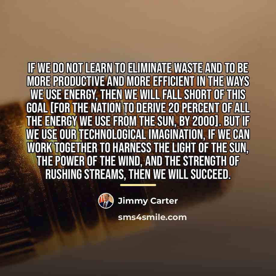 “If we do not learn to eliminate waste and to…” quote by Jimmy Carter