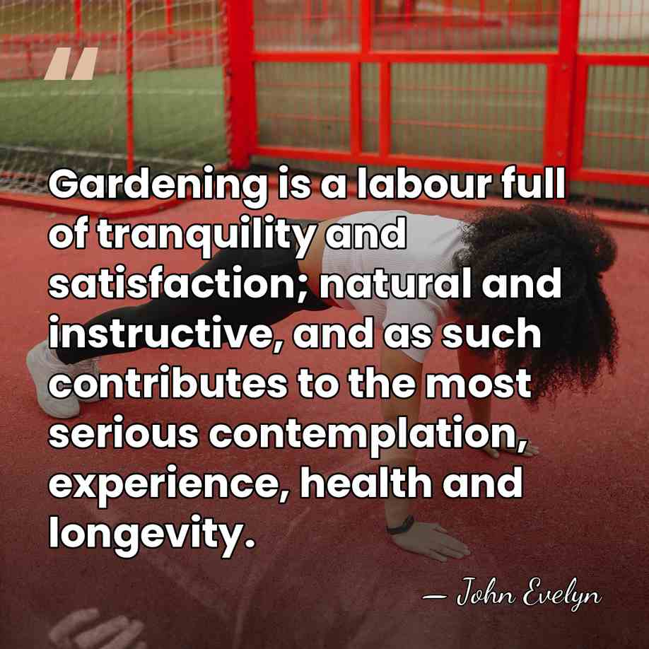 Gardening is a labour full of tranquility and satisfaction; natural and instructive,&hellip; - John Evelyn