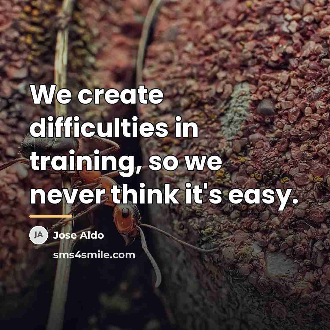 “We create difficulties in training, so we never think it's…” quote by Jose Aldo