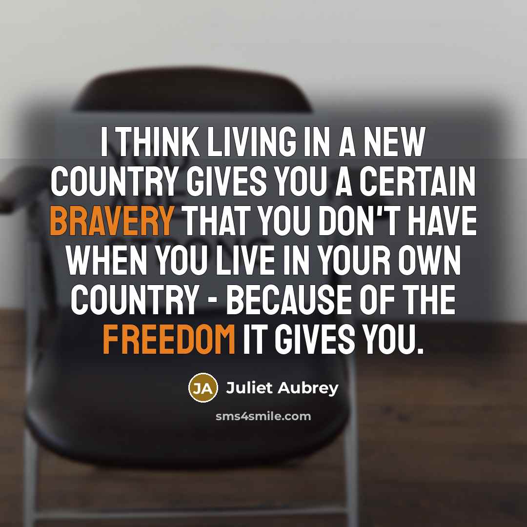 “I think living in a new country gives you a…” quote by Juliet Aubrey