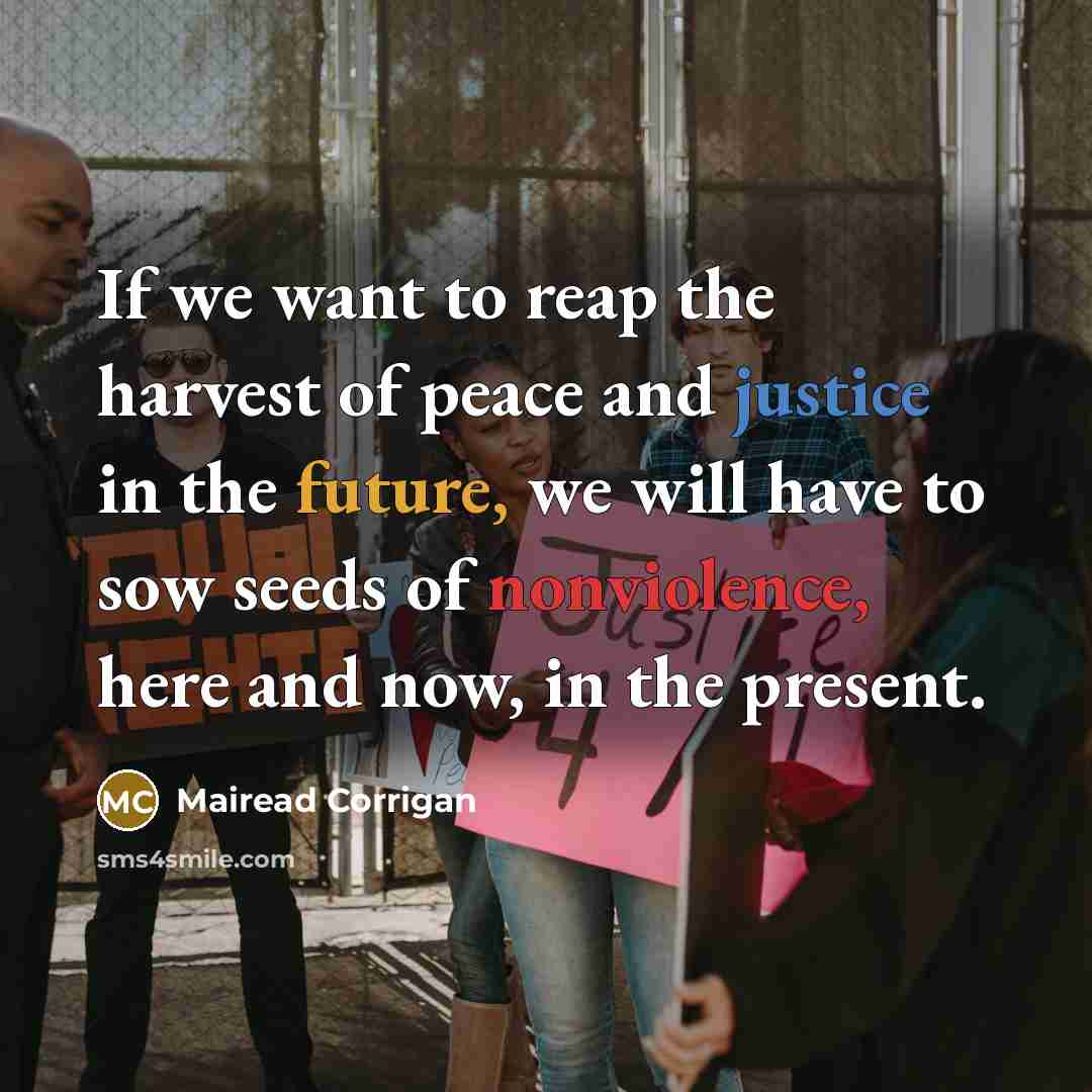 “If we want to reap the harvest of peace and…” quote by Mairead Corrigan