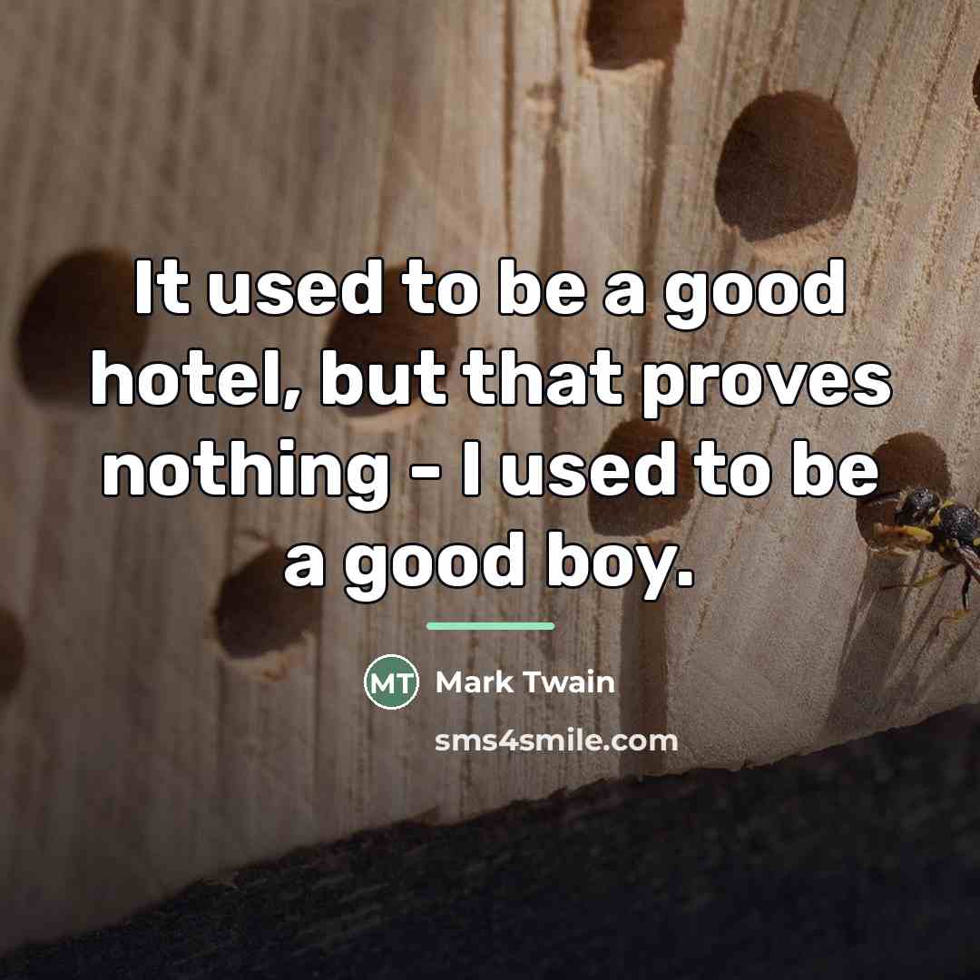 “It used to be a good hotel, but that proves…” quote by Mark Twain