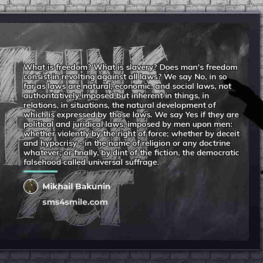 “What is freedom? What is slavery? Does man's freedom consist…” quote by Mikhail Bakunin