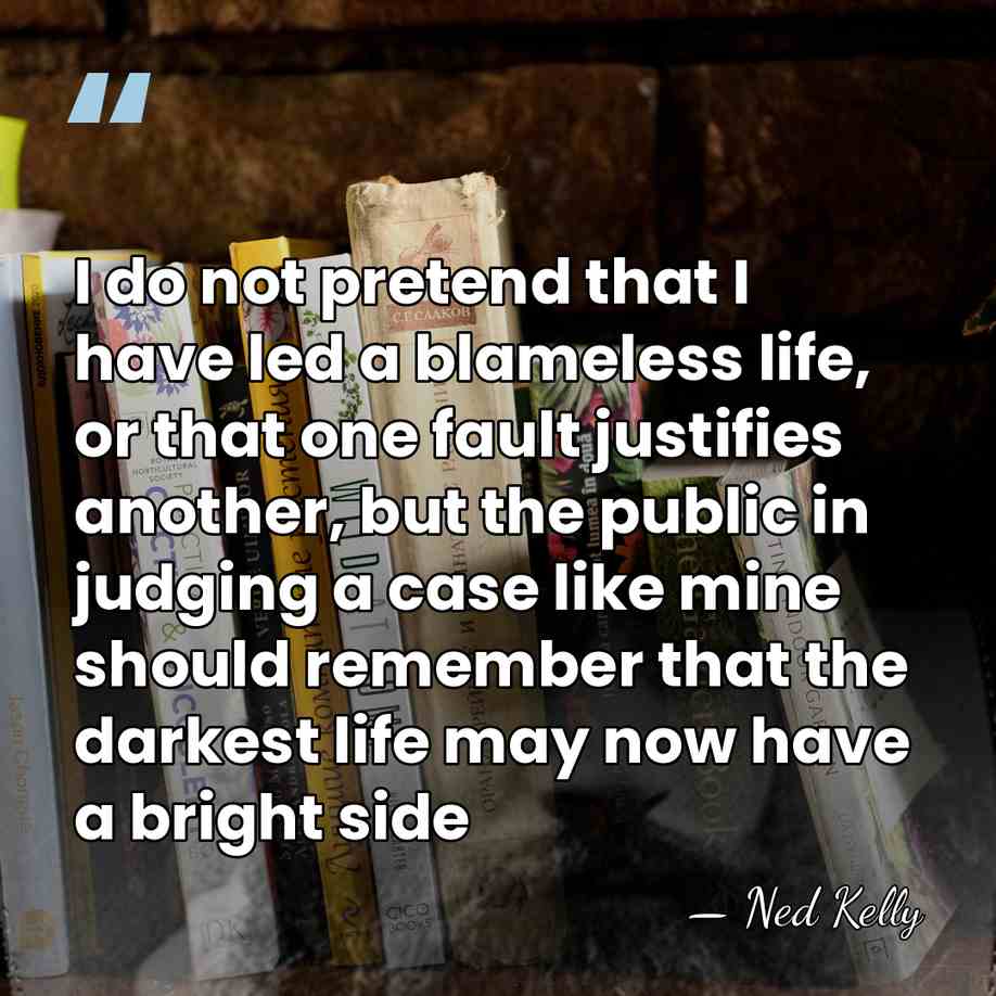 I do not pretend that I have led a blameless life, or&hellip; - Ned Kelly