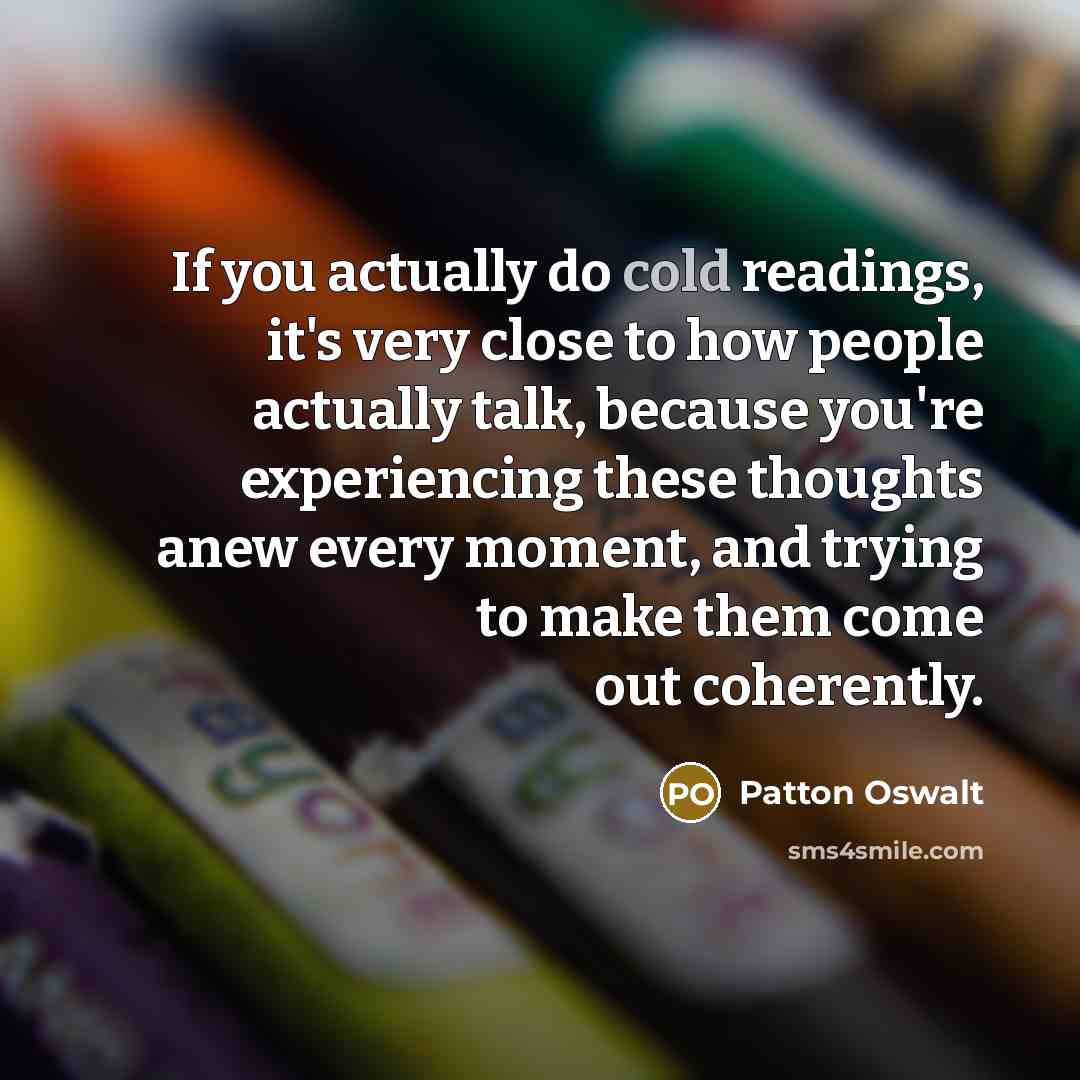 “If you actually do cold readings, it's very close to…” quote by Patton Oswalt