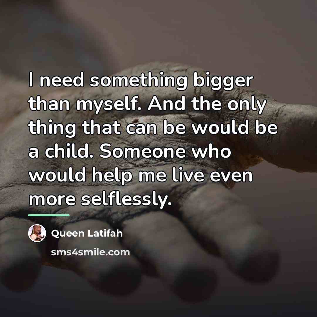 “I need something bigger than myself. And the only thing…” quote by Queen Latifah