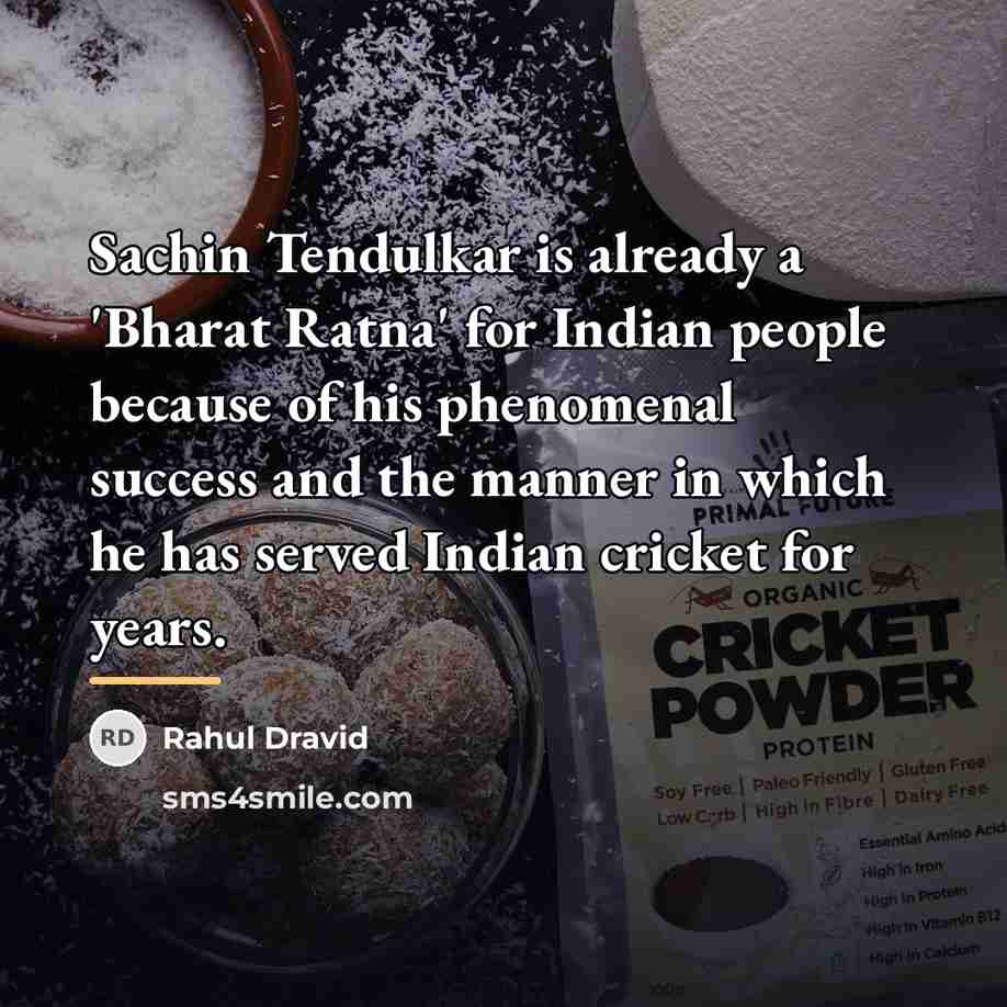 “Sachin Tendulkar is already a 'Bharat Ratna' for Indian people…” quote by Rahul Dravid