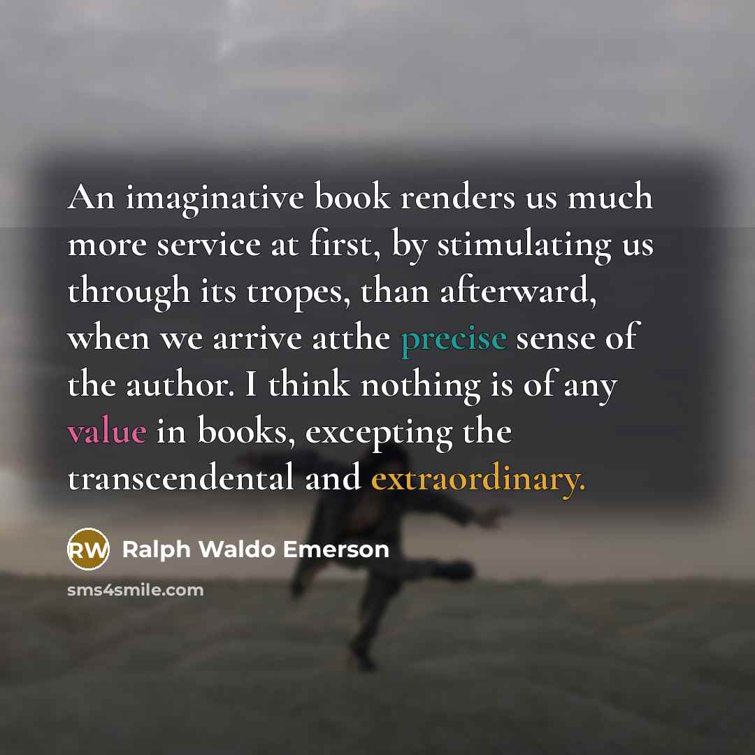 “An imaginative book renders us much more service at first,…” quote by Ralph Waldo Emerson