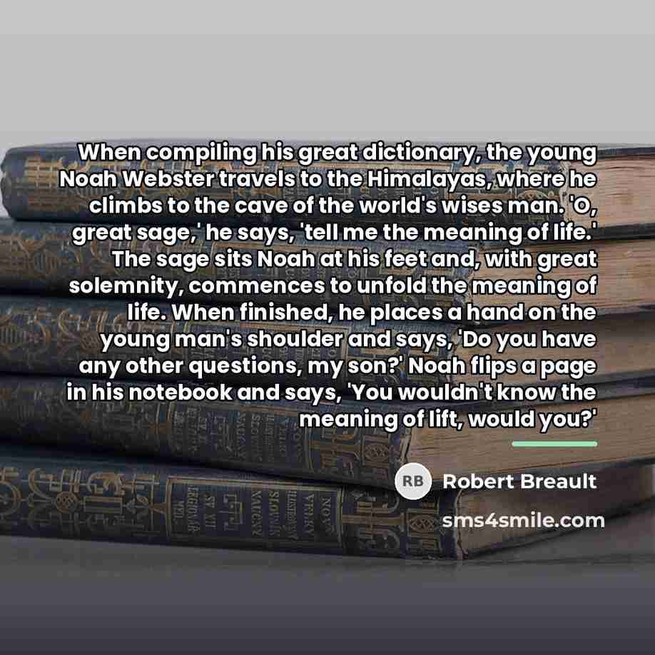 “When compiling his great dictionary, the young Noah Webster travels…” quote by Robert Breault
