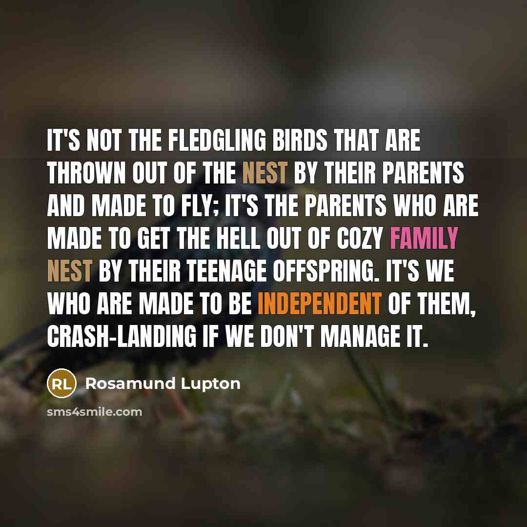 “It's not the fledgling birds that are thrown out of…” quote by Rosamund Lupton