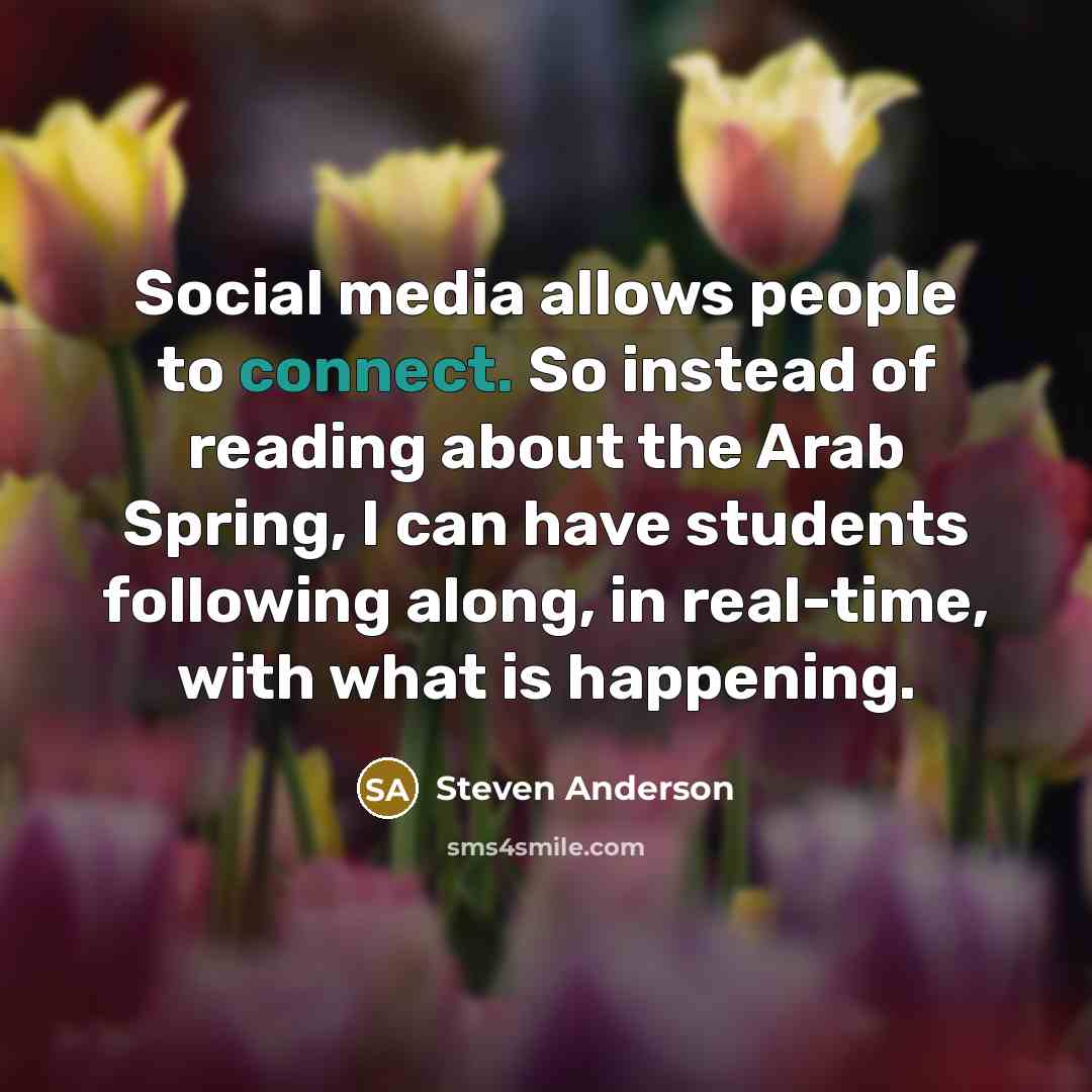“Social media allows people to connect. So instead of reading…” quote by Steven Anderson