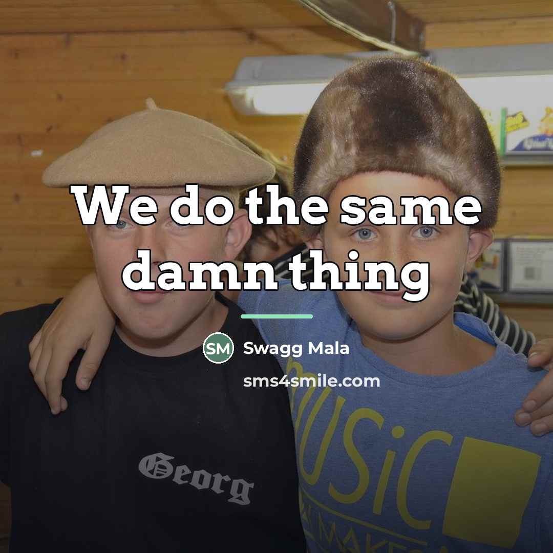 “We do the same damn thing…” quote by Swagg Mala