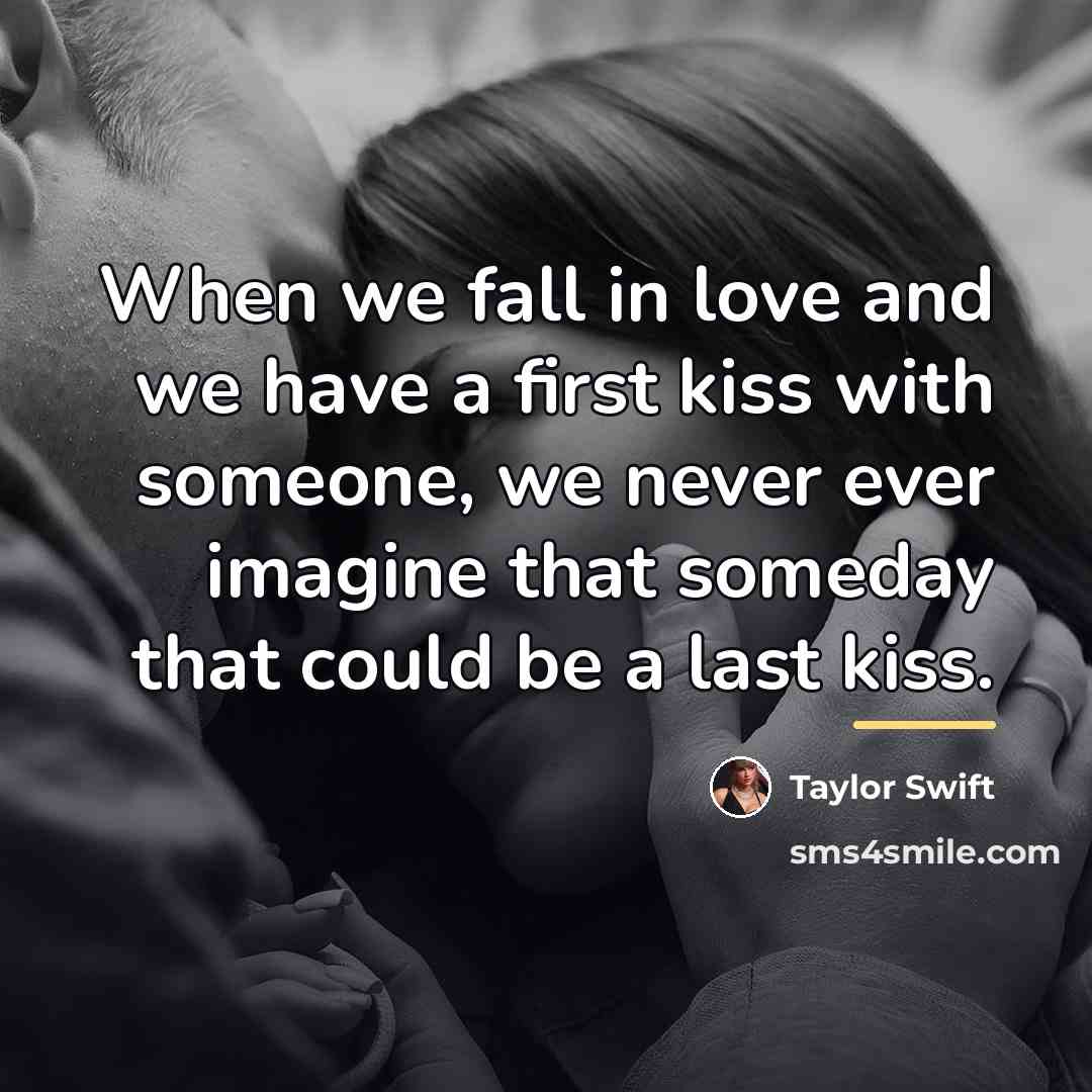 “When we fall in love and we have a first…” quote by Taylor Swift