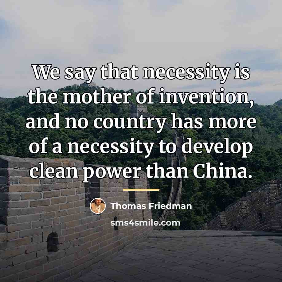 “We say that necessity is the mother of invention, and…” quote by Thomas Friedman
