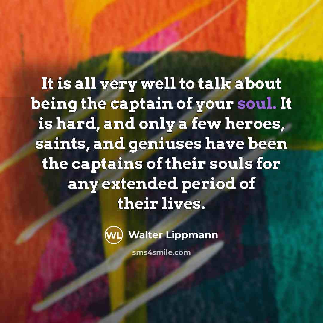 “It is all very well to talk about being the…” quote by Walter Lippmann