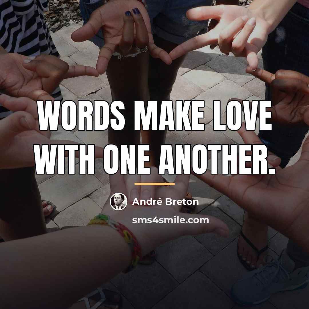 “Words make love with one another.…” quote by Andre Breton
