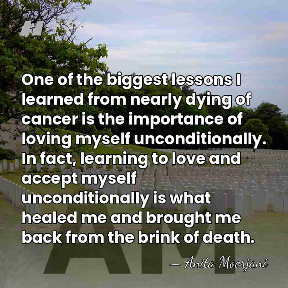 One of the biggest lessons I learned from nearly dying of cancer&hellip; - Anita Moorjani