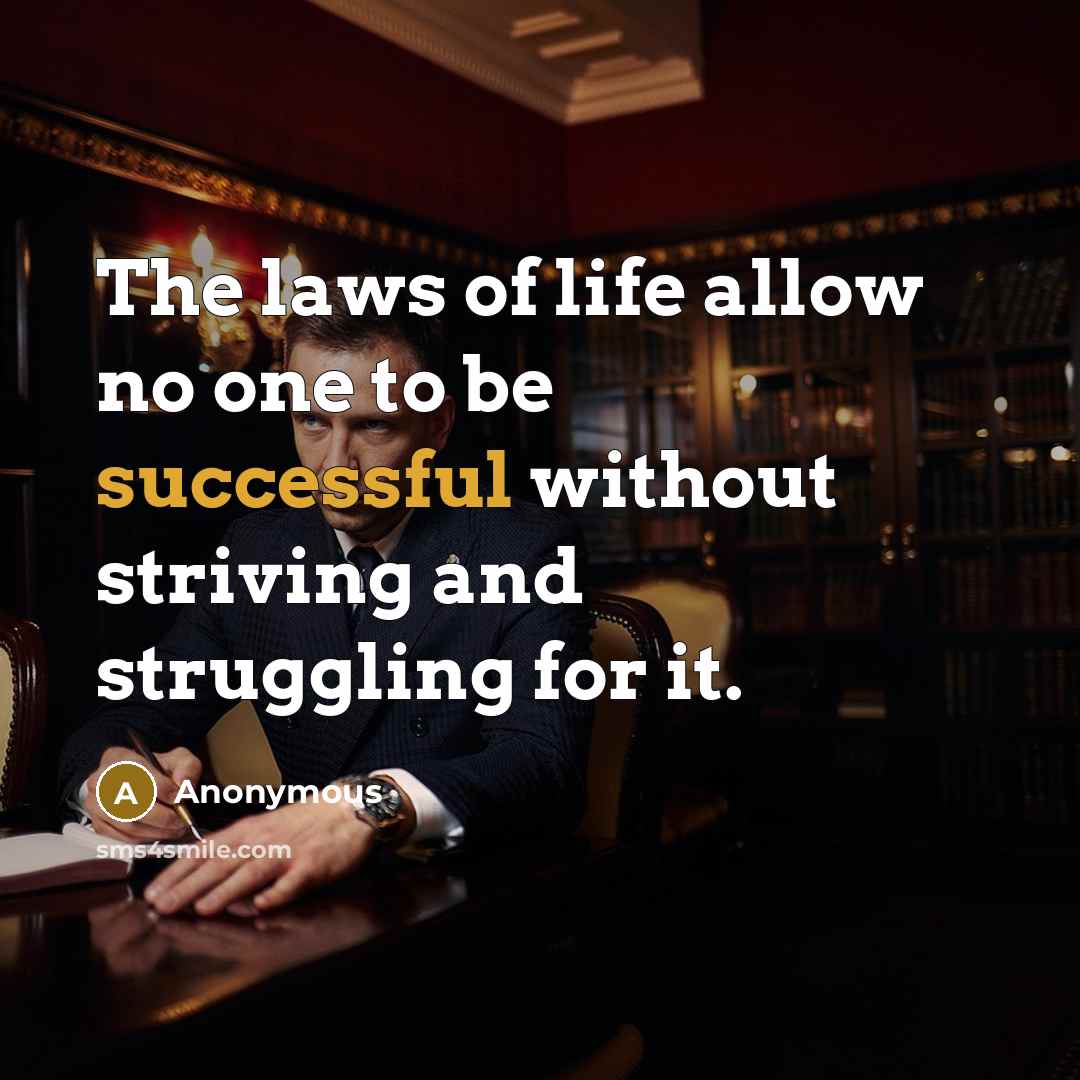 “The laws of life allow no one to be successful…” quote by Anonymous