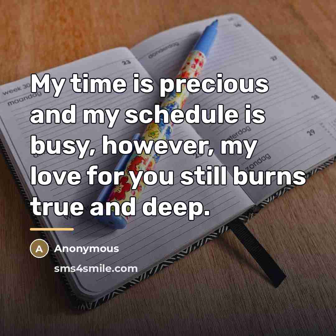 “My time is precious and my schedule is busy, however,…” quote by Anonymous