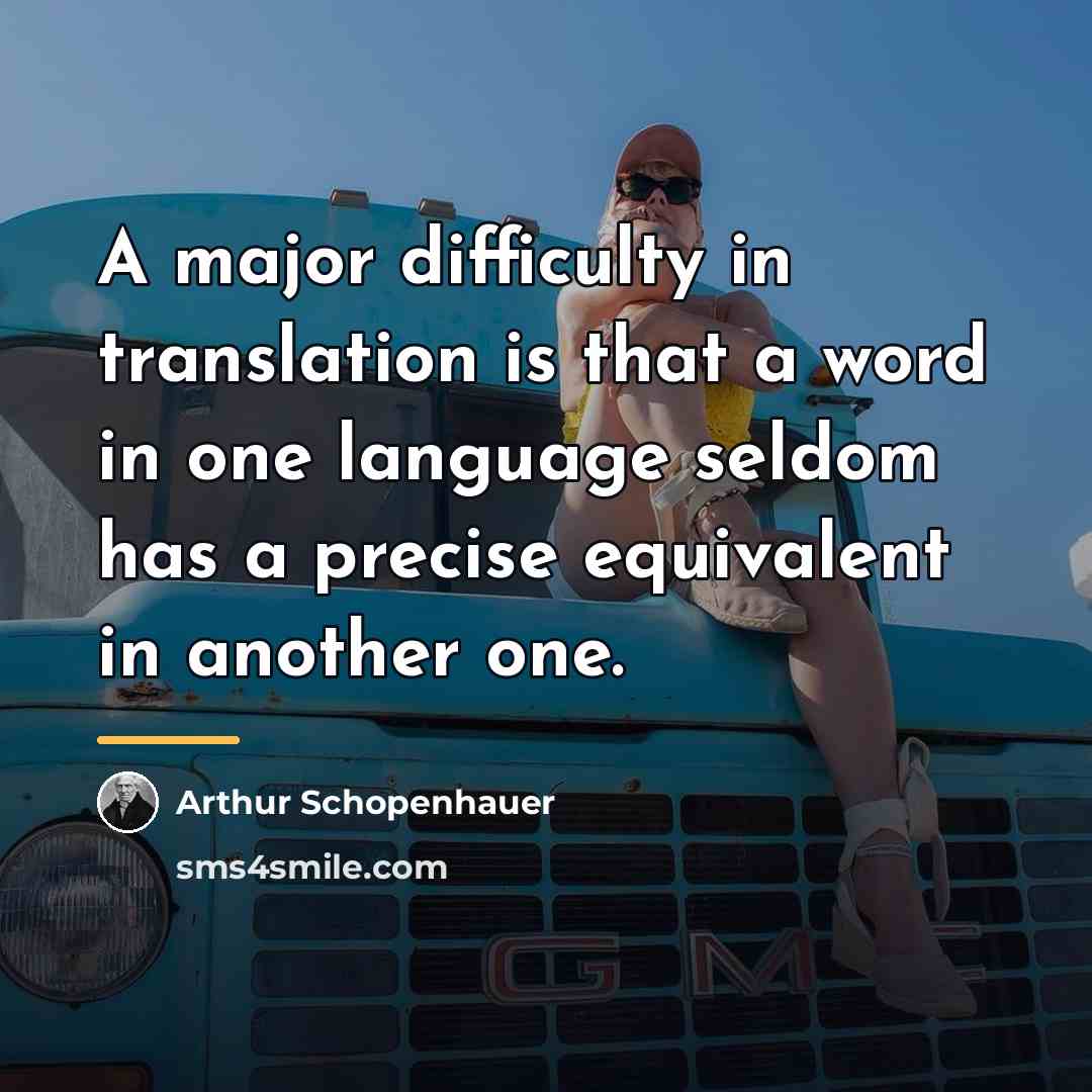 “A major difficulty in translation is that a word in…” quote by Arthur Schopenhauer