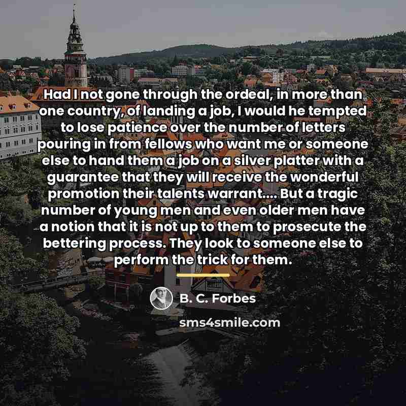 “Had I not gone through the ordeal, in more than…” quote by B. C. Forbes