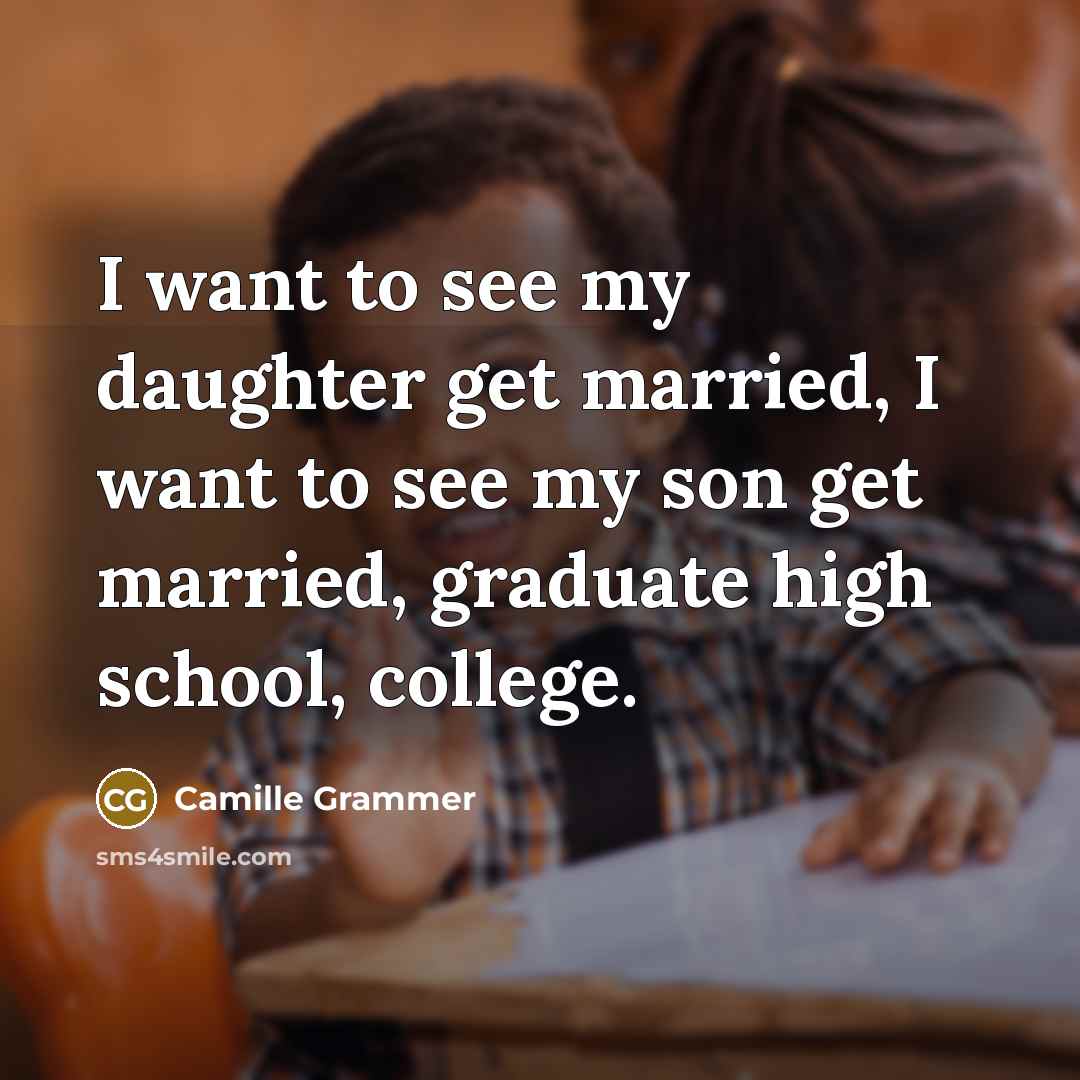 “I want to see my daughter get married, I want…” quote by Camille Grammer