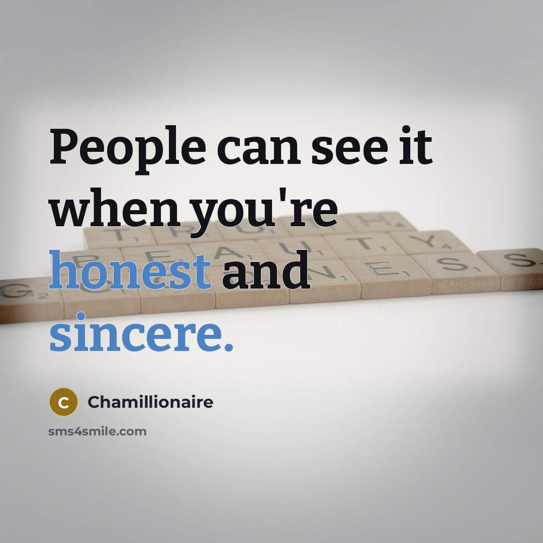 “People can see it when you're honest and sincere.…” quote by Chamillionaire