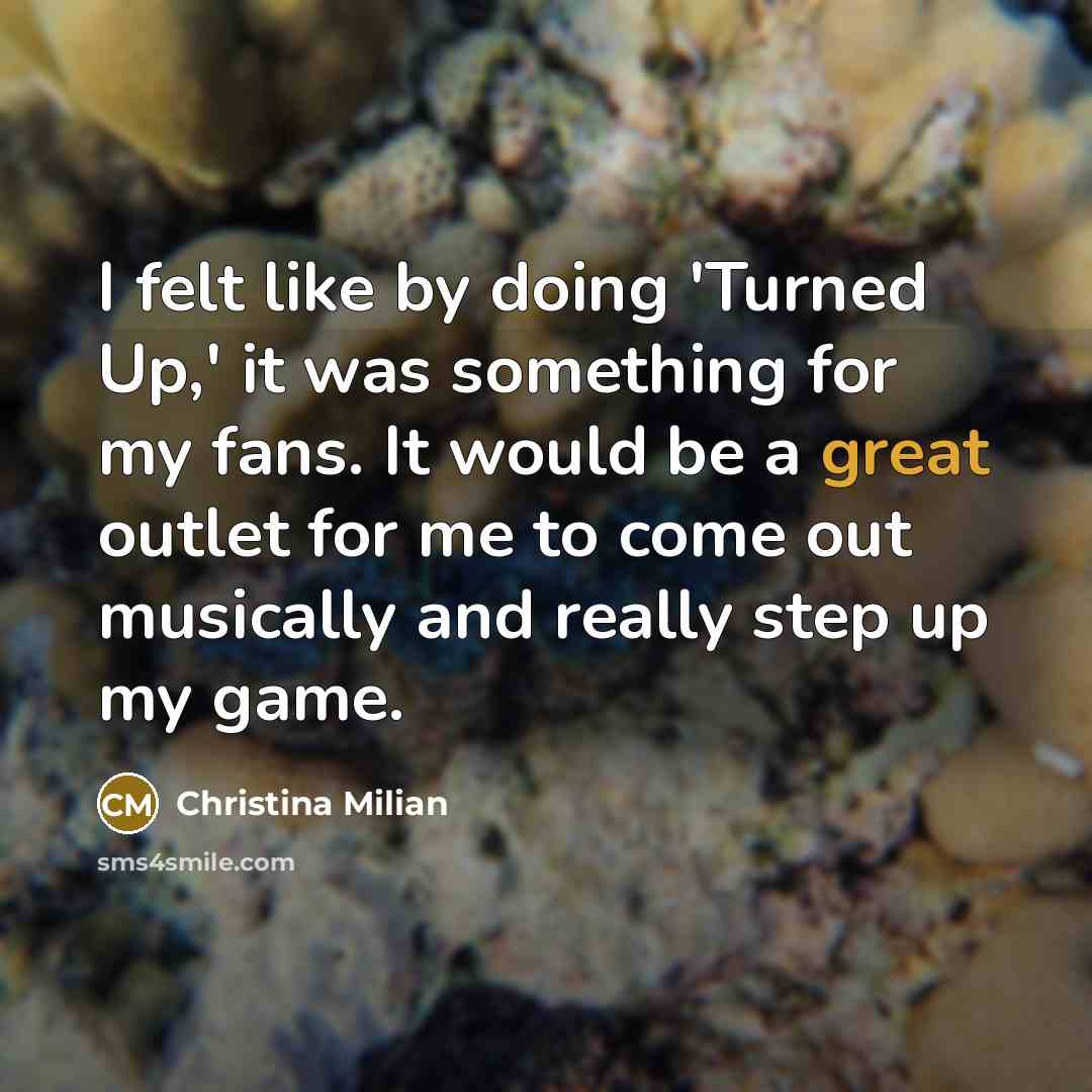 “I felt like by doing 'Turned Up,' it was something…” quote by Christina Milian